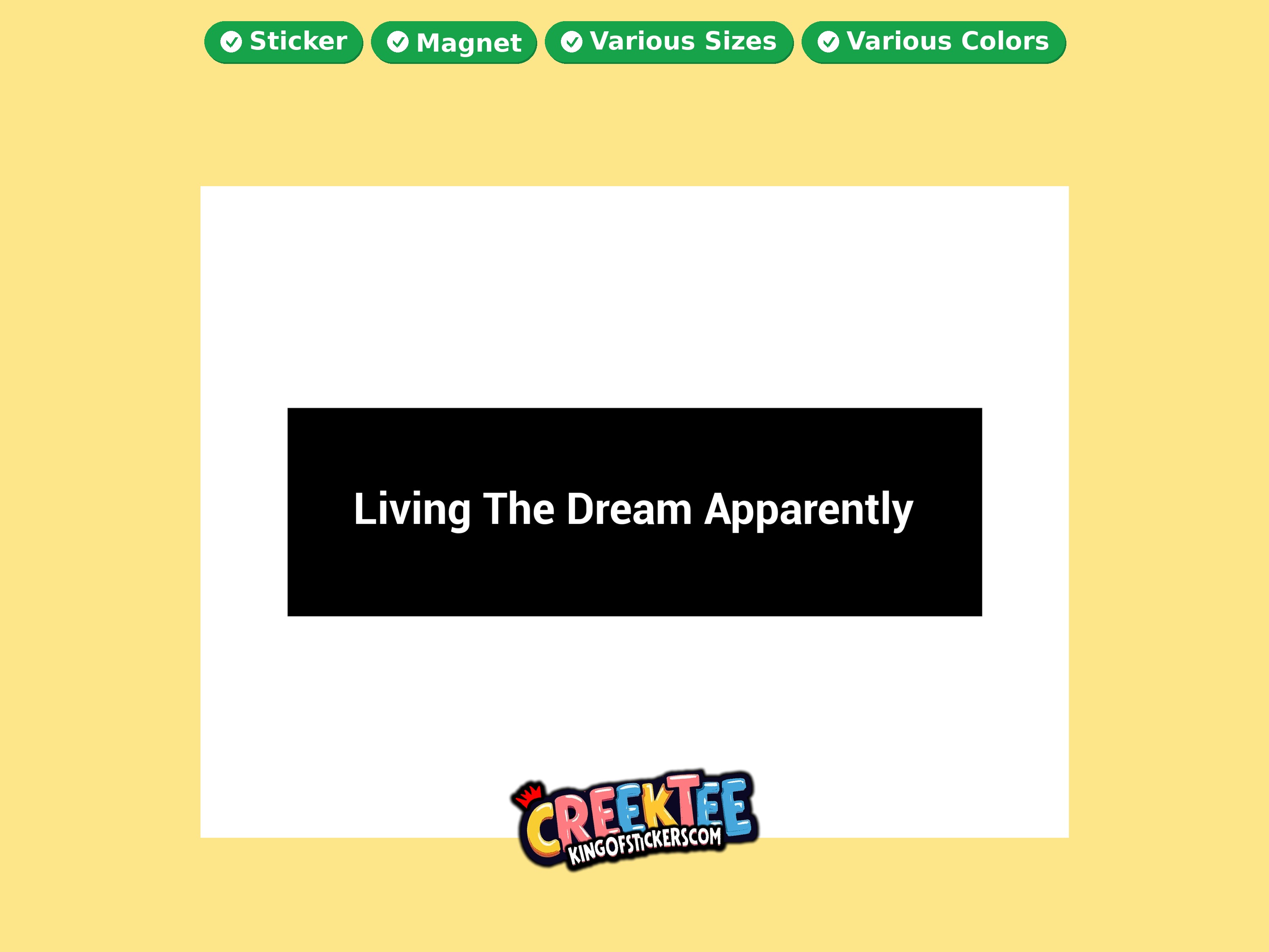 Living The Dream Apparently Vinyl Bumper Sticker  Window Cling or Magnet in UV Laminate Coating and Various Sizes